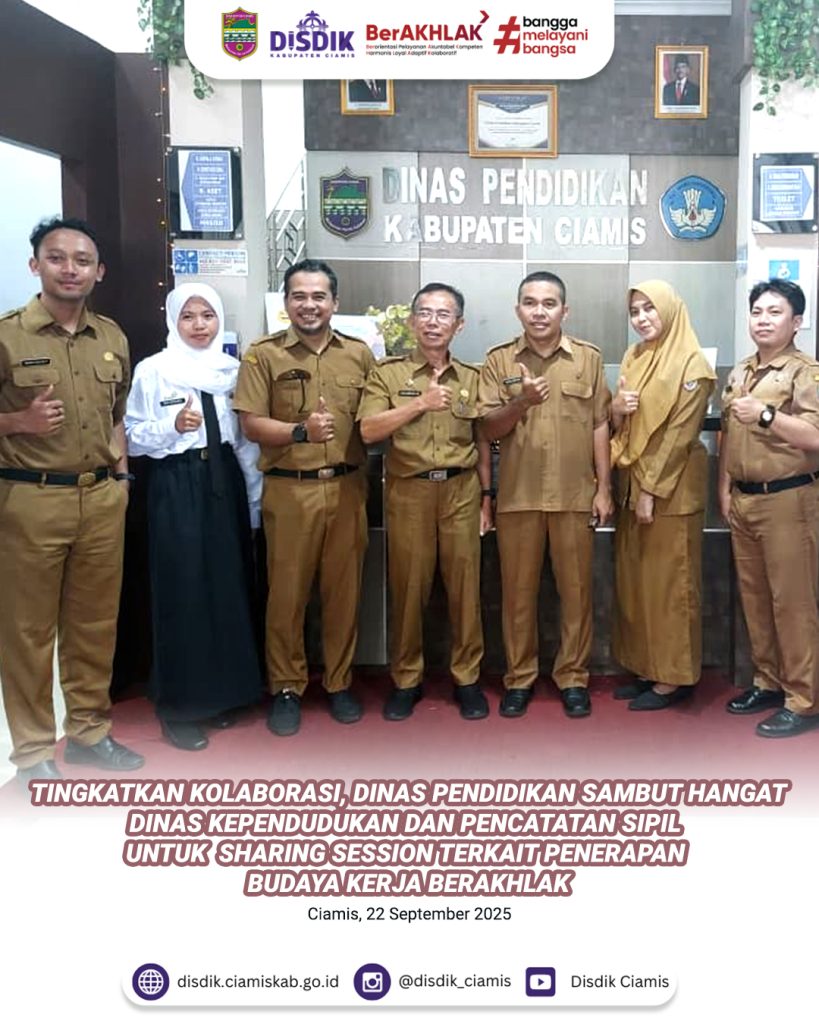 Tingkatkan Kolaborasi Disdik, Ciamis sambut hangat Disdukcapil Ciamis untuk Sharing Session Budaya Kerja BerAKHLAK