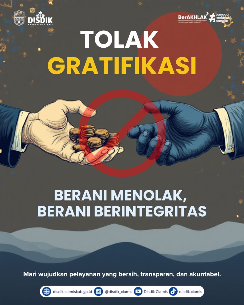 TOLAK GRATIFIKASI, JAGA INTEGRITAS TOLAK GRATIFIKASI, JAGA INTEGRITAS